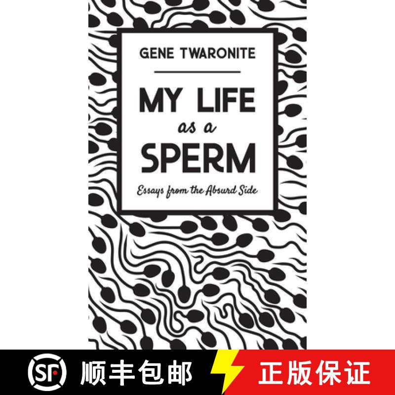 【2-3周达】My Life as a Sperm: Essays from the Absurd Side [9780578640853]
