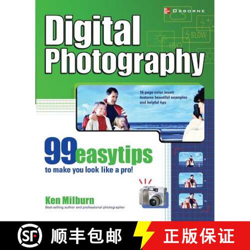 【3-4周达】Digital Photography: 99 Easy Tips To Make You Look Like A Pro!: 99 Easy Tips to Make You L... [9780072225822]