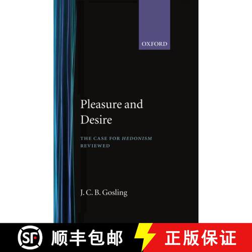 【3-4周达】精装 Pleasure and Desire: The Case of Hedonism Reviewed [9780198243397]
