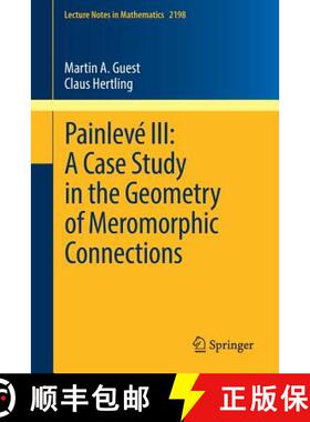 【3-4周达】Painlevé III: A Case Study in the Geometry of Meromorphic Connections [9783319665252]