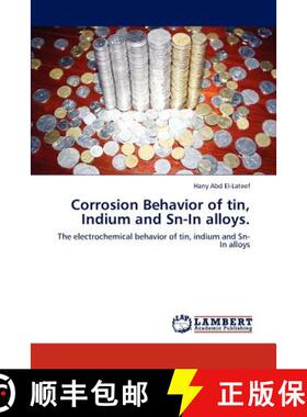 预订 Corrosion Behavior of tin, Indium and Sn-In alloys. [9783848439638]