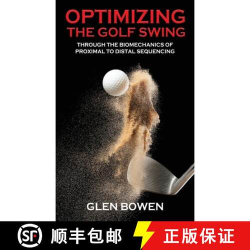 【3-4周达】精装 Optimizing the Golf Swing: Through the Biomechanics of Proximal to Distal Sequencing [9781967963256]