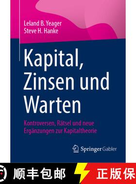 【3-4周达】Kapital, Zinsen Und Abwarten: Kontroversen, Rätsel Und Neue Ergänzungen Zur Kapitaltheorie [9783032018205]