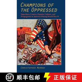 预订 Champions of the Oppressed: Superhero Comics, Popular Culture and Propaganda in America During W... [9781612890036]