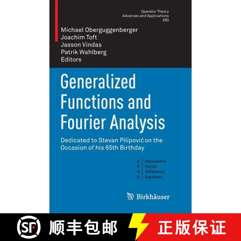 【3-4周达】Generalized Functions and Fourier Analysis : Dedicated to Stevan Pilipovic on the Occasion... [9783319847764]