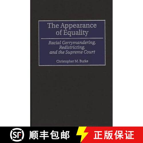 【3-4周达】精装 The Appearance of Equality: Racial Gerrymandering, Redistricting, and the Supreme Court [9780313307515]