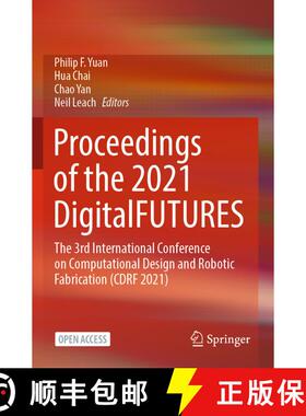 【3-4周达】Proceedings of the 2021 DigitalFUTURES : The 3rd International Conference on Computational... [9789811659850]