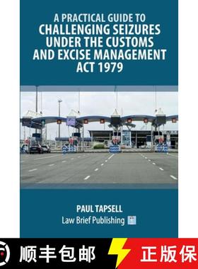 【3-4周达】A Practical Guide to Challenging Seizures under the Customs and Excise Management Act 1979 [9781916698390]