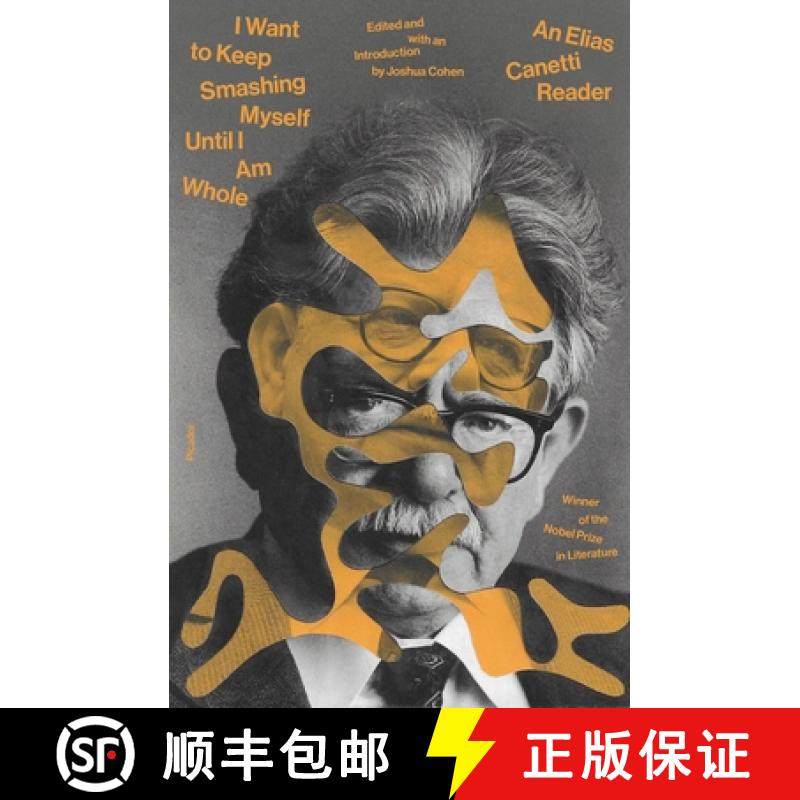 【3-4周达】I Want to Keep Smashing Myself Until I Am Whole: An Elias Canetti Reader [9780374298425]