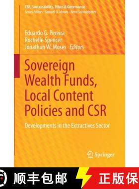 【3-4周达】Sovereign Wealth Funds, Local Content Policies and CSR : Developments in the Extractives S... [9783030560942]
