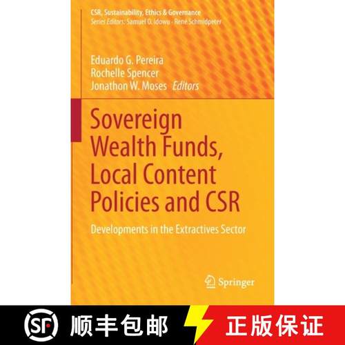 【3-4周达】Sovereign Wealth Funds, Local Content Policies and CSR : Developments in the Extractives S... [9783030560942]