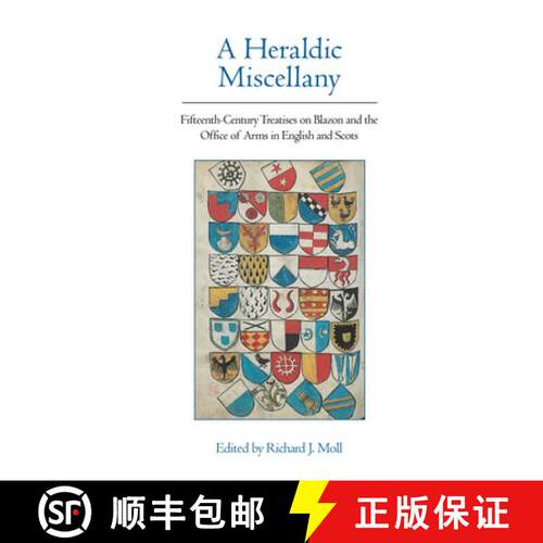 【3-4周达】精装 A Heraldic Miscellany – Fifteenth–Century Treatises on Blazon and the Office of Arm... [9781781382486]