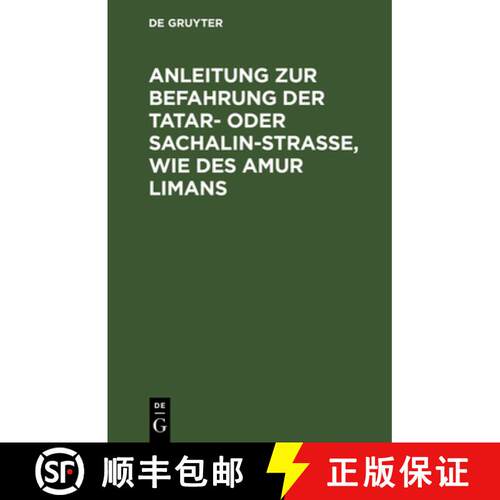 【3-4周达】精装 Anleitung Zur Befahrung Der Tatar- Oder Sachalin-Strasse, Wie Des Amur Limans: Mit Ei... [9783111173979]