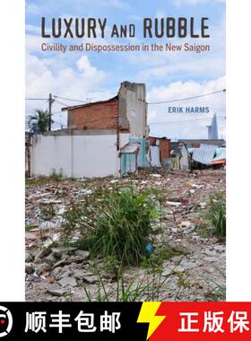 预订 Luxury and Rubble, Volume 32: Civility and Dispossession in the New Saigon [9780520292512]