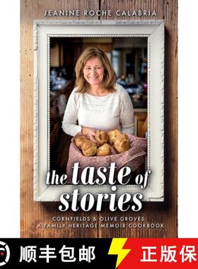 预订 The Taste of Stories: Cornfields and Olive Groves, a Family Heritage Cookbook [9781737354208]