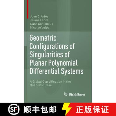 【3-4周达】Geometric Configurations of Singularities of Planar Polynomial Differential Systems : A Gl... [9783030505721]