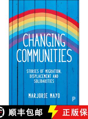 【3-4周达】Changing Communities: Stories of Migration, Displacement and Social Cohesion [9781447329329]