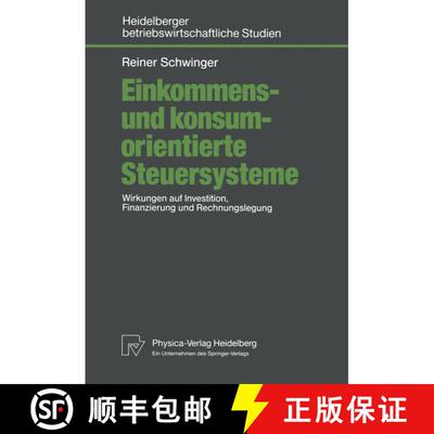 【3-4周达】Einkommens- und konsumorientierte Steuersysteme : Wirkungen auf Investition, Finanzierung ... [9783790805970]