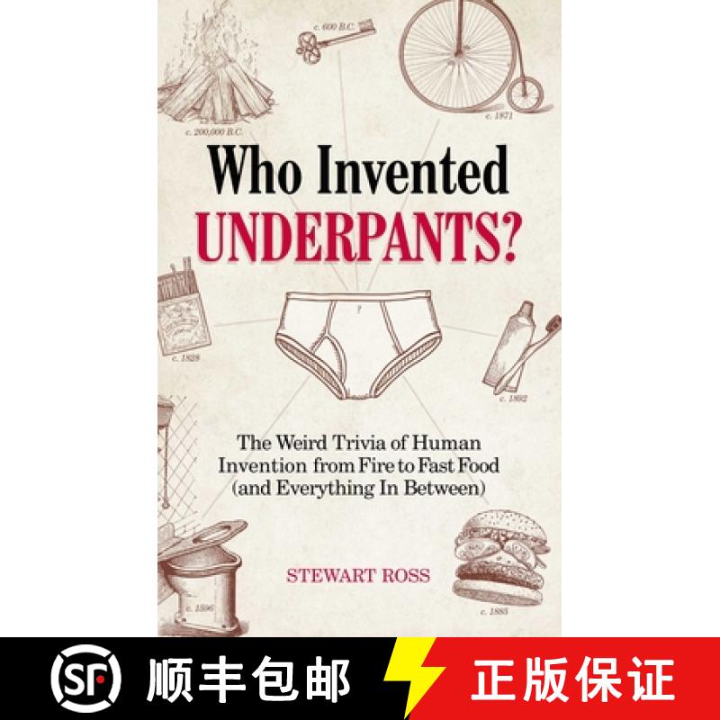 【3-4周达】Who Invented Underpants?: The Weird Trivia of Human Invention, from Fire to Fast Food (and... [9781646040971]
