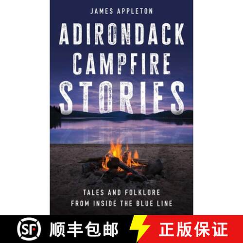 【3-4周达】Adirondack Campfire Stories : Tales and Folklore from Inside the Blue Line [9781493076949]