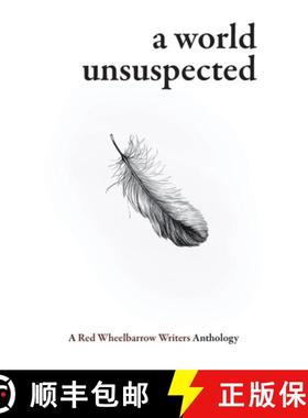 【3-4周达】A World Unsuspected: A Red Wheelbarrow Writers Anthology [9781958808405]