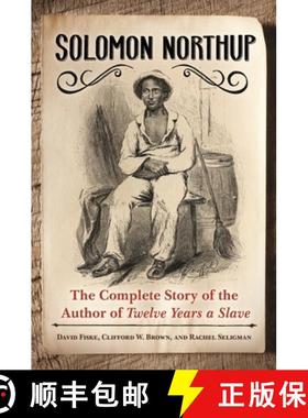 【3-4周达】Solomon Northup: The Complete Story of the Author of Twelve Years a Slave [9781440829741]
