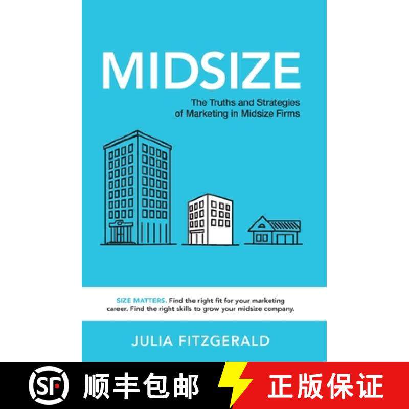 预订 Midsize: The Truths and Strategies of Marketing in Midsize Firms [9781956470598]