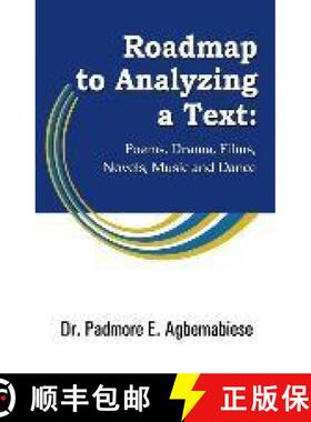 预订 Roadmap to Analyzing a Text: Poems, Drama, Films, Novels, Music and Dance [9788193405536]