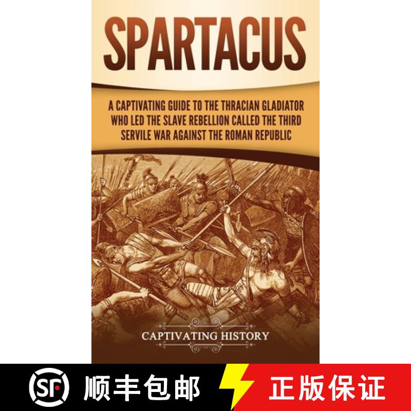 【3-4周达】Spartacus: A Captivating Guide to the Thracian Gladiator Who Led the Slave Rebellion Calle... [9781647486211]