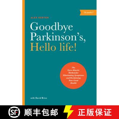 【3-4周达】Goodbye Parkinson's, Hello Life!: The Gyro-Kinetic Method for Eliminating Symptoms and Rec... [9781611250442]