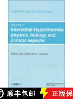 【3-4周达】Interstitial Hyperthermia: Physics, Biology and Clinical Aspects: Physics, Biology and Cli... [9789067641388]