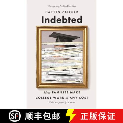 【3-4周达】负债累累 Indebted: How Families Make College Work at Any Cost [9780691217222]