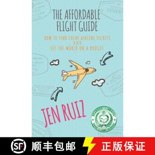 【3-4周达】The Affordable Flight Guide: How to Find Cheap Airline Tickets and See the World on a Budget [9781732282902]
