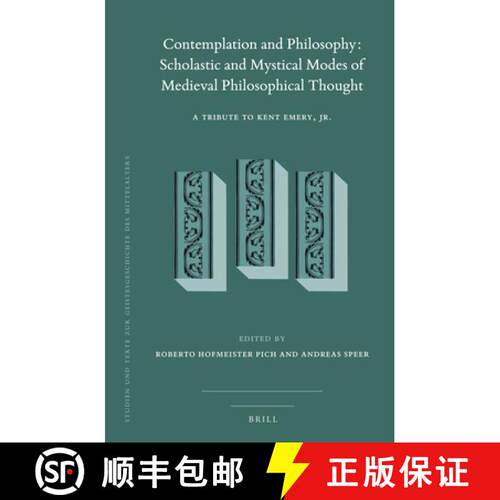 预订 精装 Contemplation and Philosophy: Scholastic and Mystical Modes of Medieval Philosophical Thoug... [9789004376281]