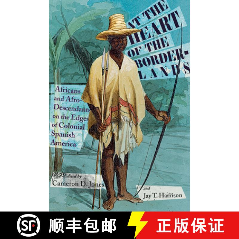 【3-4周达】At the Heart of the Borderlands: Africans and Afro-Descendants on the Edges of Colonial Sp... [9780826364760]