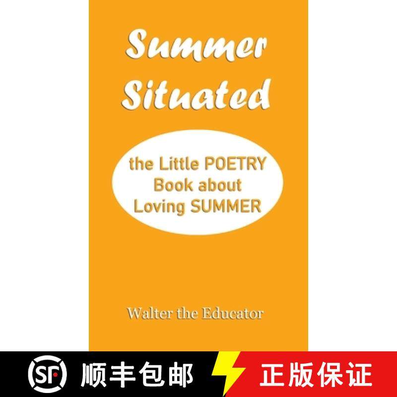 预订 Summer Situated: The Little Poetry Book about Loving Summer [9781088128374]