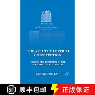 【3-4周达】The Atlantic Imperial Constitution : Center and Periphery in the English Atlantic World (1... [9781349294060]