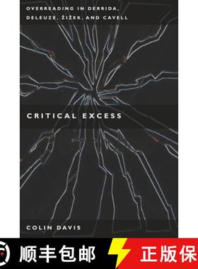 【3-4周达】Critical Excess: Overreading in Derrida, Deleuze, Levinas, A'Iaek and Cavell [9780804763066]