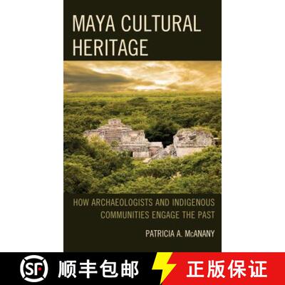 【3-4周达】Maya Cultural Heritage : How Archaeologists and Indigenous Communities Engage the Past [9781442241275]