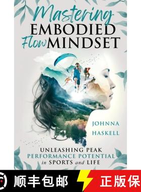 【3-4周达】Mastering Embodied Flow Mindset: Unleashing Peak Performance Potential in Sports and Life [9781964562001]