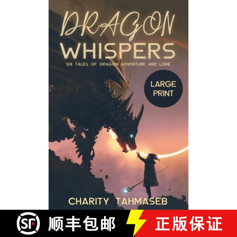 预订 Dragon Whispers: Six Tales of Dragon Adventure and Lore [9781950042111]