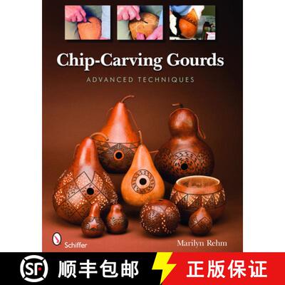 【3-4周达】Chip-Carving Gourds: Advanced Techniques: Advanced Techniques [9780764332890]
