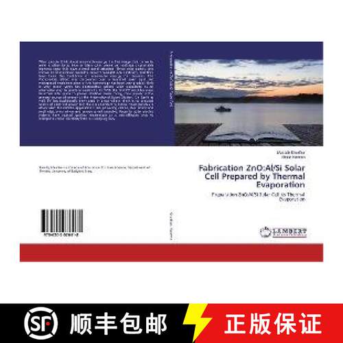 预订 Fabrication ZnO:Al/Si Solar Cell Prepared by Thermal Evaporation [9786202076418]