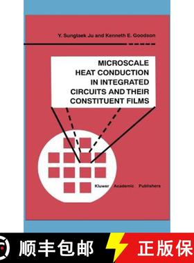 【3-4周达】Microscale Heat Conduction in Integrated Circuits and Their Constituent Films [9780792385912]