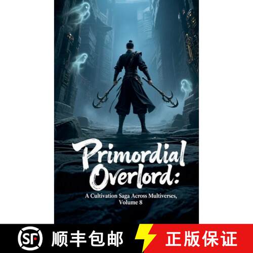 【3-4周达】Primordial Overlord: A Cultivation Saga Across Multiverses, Volume 8 [9798232510640]