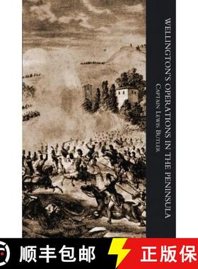 【3-4周达】WELLINGTON'S OPERATIONS IN THE PENINSULA 1808-1814 Volume One [9781847346643]