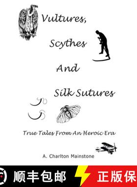 【3-4周达】Vultures, Scythes And Silk Sutures: True Tales From An Heroic Era [9781803696911]