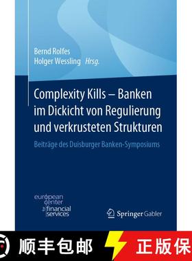 【3-4周达】Complexity Kills - Banken im Dickicht von Regulierung und verkrusteten Strukturen: Beiträ... [9783658292867]