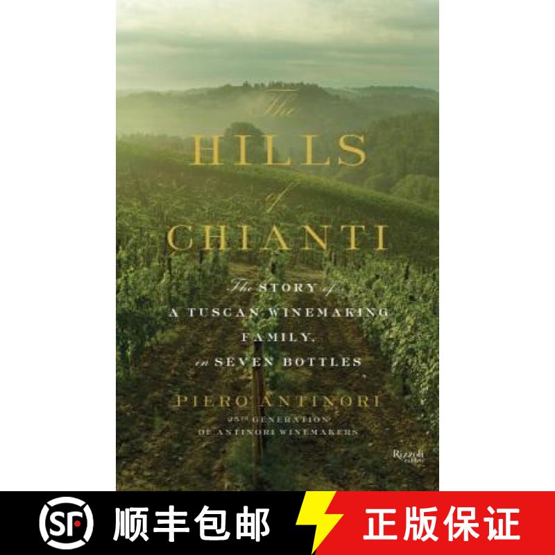 【2-3周达】Hills of Chianti : The Story of a Tuscan Winemaking Family, in Seven Bottles: The Story of... [9780847843886]