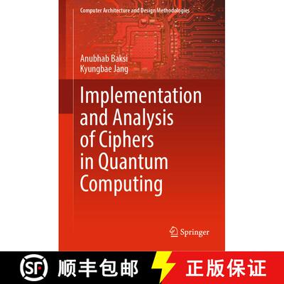 【3-4周达】Implementation and Analysis of Ciphers in Quantum Computing [9789819700240]
